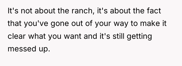 It's not about the ranch, it's about the fact that...