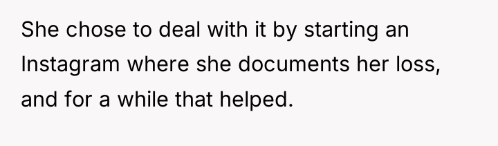 She chose to deal with it by starting an Instagram...