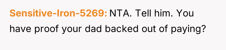 Sensitive-Iron-5269 NTA. Tell him. You have proof your dad backed...