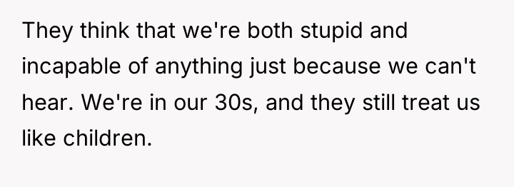 They think that we're both stupid and incapable of anything...