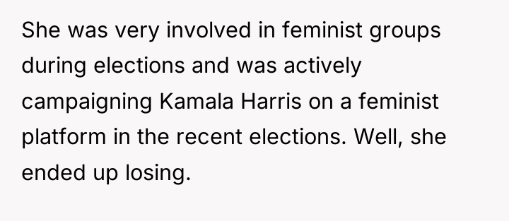 She was very involved in feminist groups during elections and...