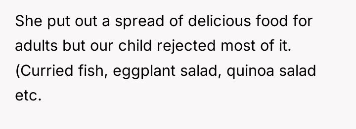 She put out a spread of delicious food for adults...