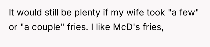 It would still be plenty if my wife took "a...