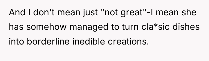 And I don't mean just "not great"-I mean she has...