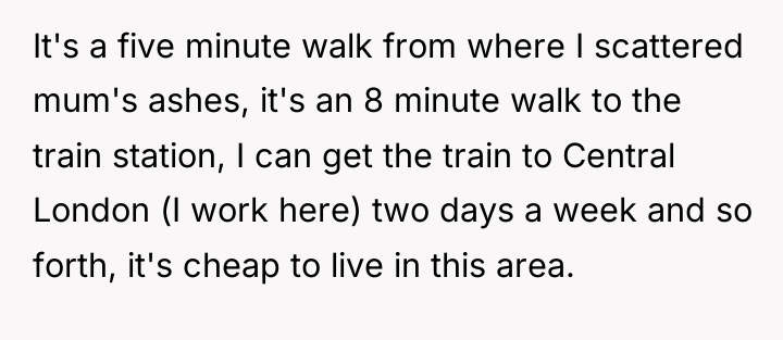 It's a five minute walk from where I scattered mum's...