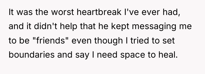 It was the worst heartbreak I've ever had, and it...