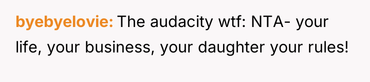 byebyelovie The audacity wtf: NTA- your life, your business, your...