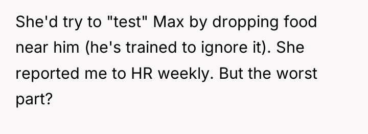 She'd try to "test" Max by dropping food near him...