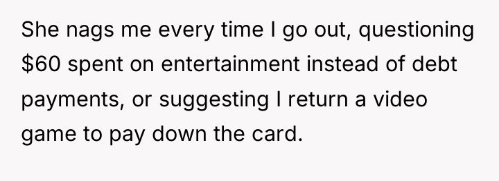 She nags me every time I go out, questioning $60...