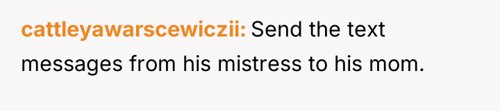 cattleyawarscewiczii Send the text messages from his mistress to his...