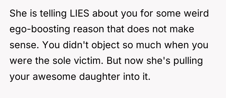 She is telling LIES about you for some weird ego-boosting...