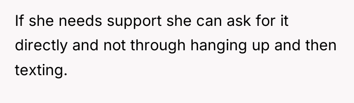 If she needs support she can ask for it directly...