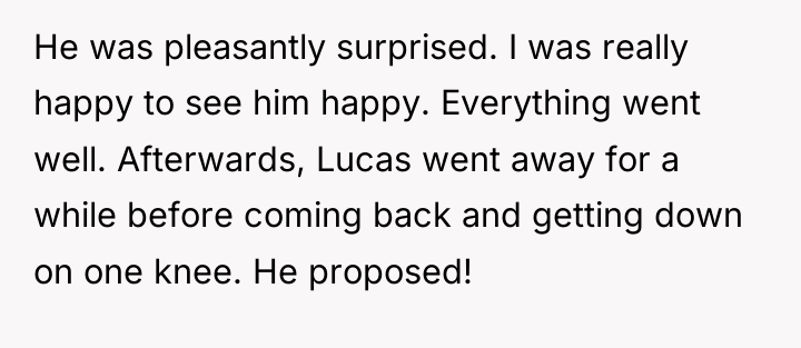 He was pleasantly surprised. I was really happy to see...