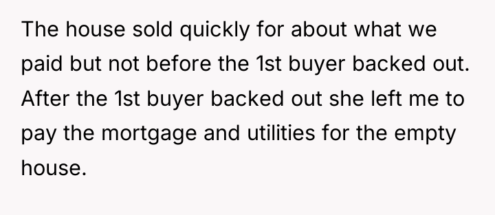 The house sold quickly for about what we paid but...