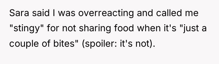 Sara said I was overreacting and called me "stingy" for...