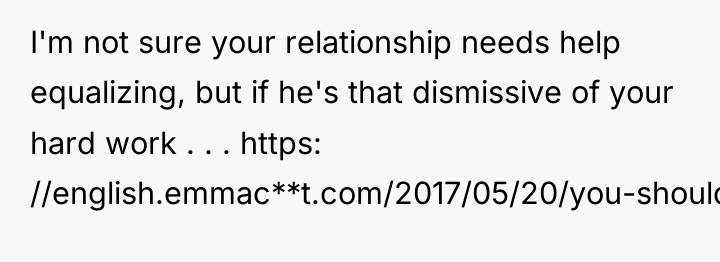 I'm not sure your relationship needs help equalizing, but if...