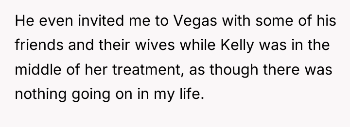 He even invited me to Vegas with some of his...