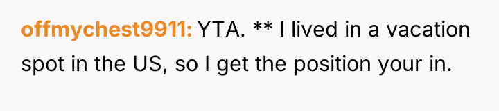 offmychest9911 YTA. ** I lived in a vacation spot in...