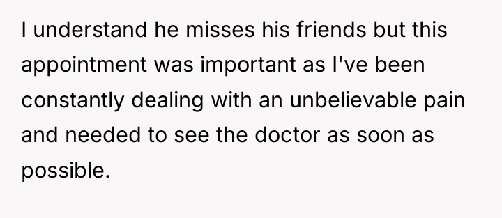 I understand he misses his friends but this appointment was...