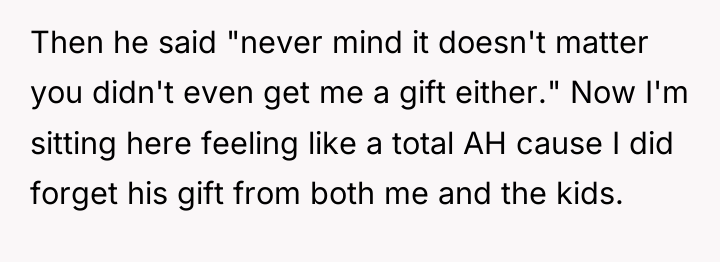 Then he said "never mind it doesn't matter you didn't...