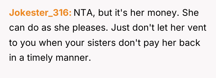 Jokester_316 NTA, but it's her money. She can do as...