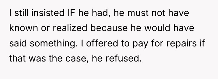I still insisted IF he had, he must not have...