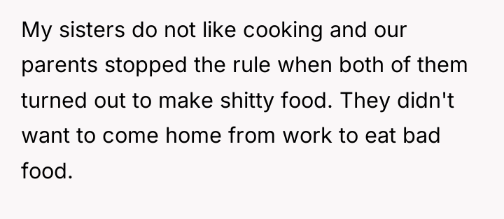 My sisters do not like cooking and our parents stopped...