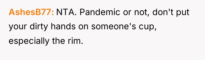 AshesB77 NTA. Pandemic or not, don't put your dirty hands...