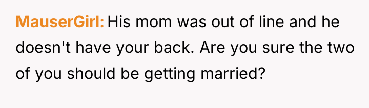 MauserGirl His mom was out of line and he doesn't...