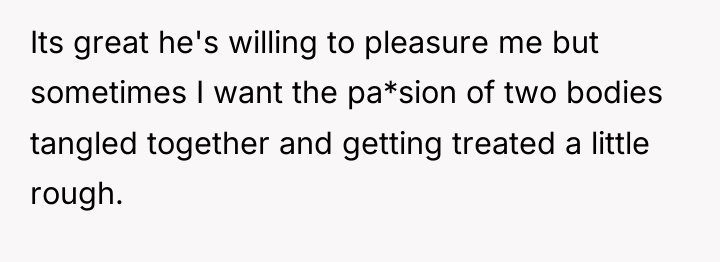 Its great he's willing to pleasure me but sometimes I...