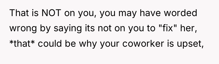 That is NOT on you, you may have worded wrong...