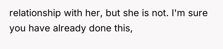 relationship with her, but she is not. I'm sure you...