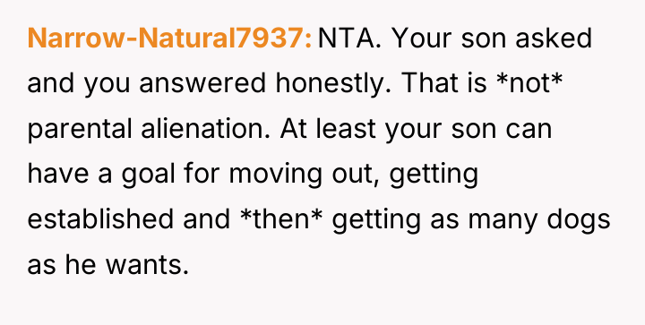 Narrow-Natural7937 NTA. Your son asked and you answered honestly. That...
