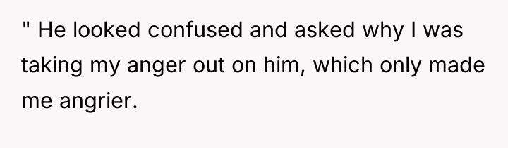 " He looked confused and asked why I was taking...