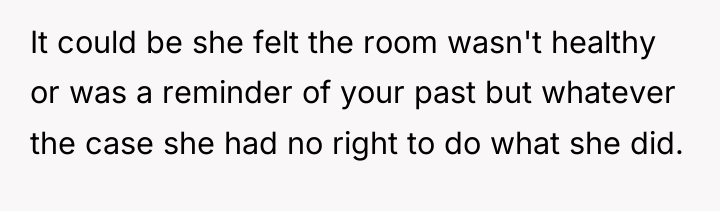 It could be she felt the room wasn't healthy or...