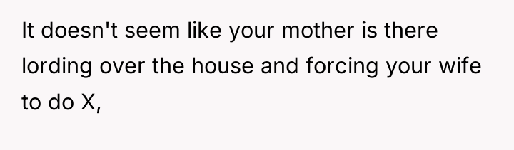 It doesn't seem like your mother is there lording over...