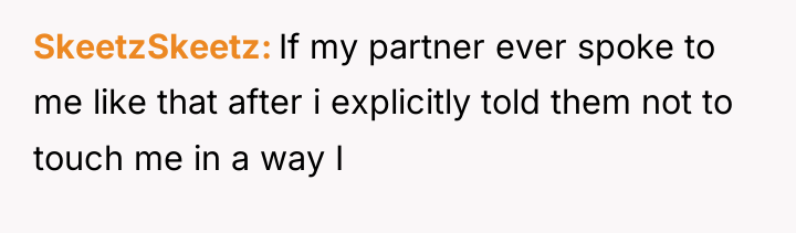 SkeetzSkeetz If my partner ever spoke to me like that...