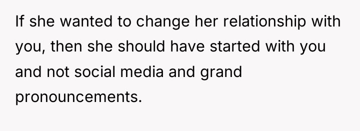 If she wanted to change her relationship with you, then...