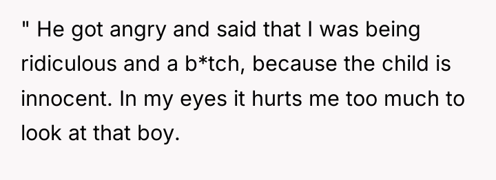 " He got angry and said that I was being...