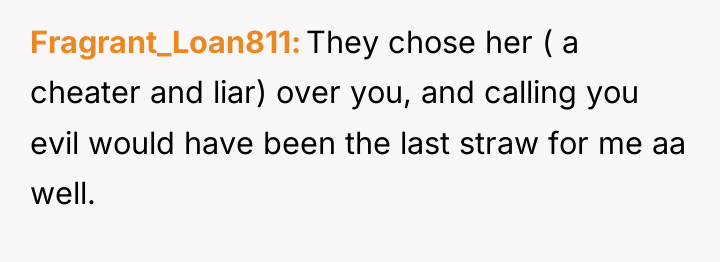Fragrant_Loan811 They chose her ( a cheater and liar) over...