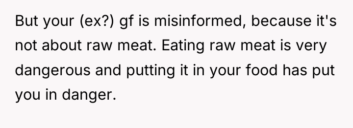 But your (ex?) gf is misinformed, because it's not about...