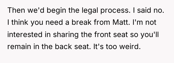 Then we'd begin the legal process. I said no. I...