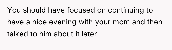 You should have focused on continuing to have a nice...
