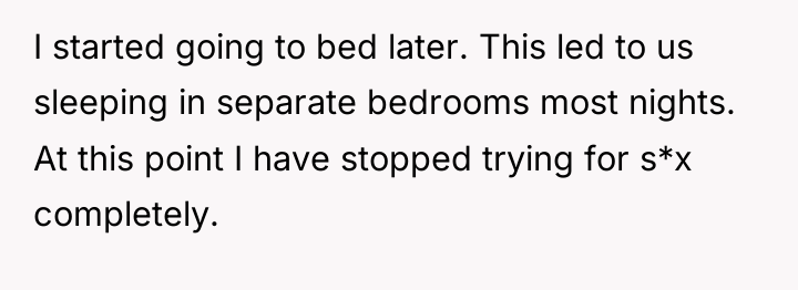 I started going to bed later. This led to us...