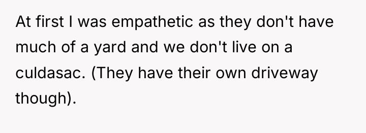 At first I was empathetic as they don't have much...