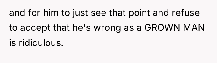 and for him to just see that point and refuse...