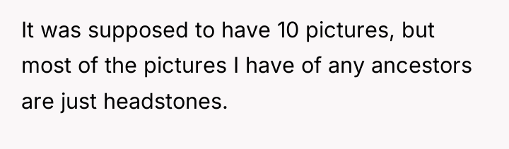 It was supposed to have 10 pictures, but most of...