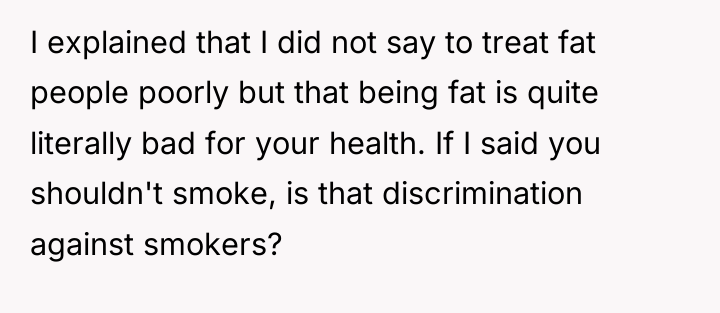 I explained that I did not say to treat fat...