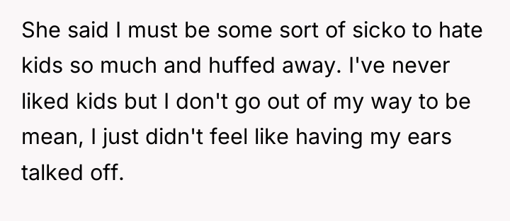 She said I must be some sort of sicko to...