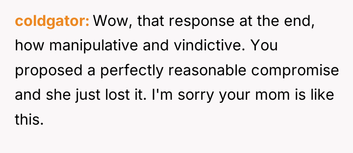 coldgator Wow, that response at the end, how manipulative and...